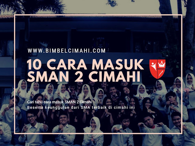 10 Cara masuk SMAN 2 Cimahi